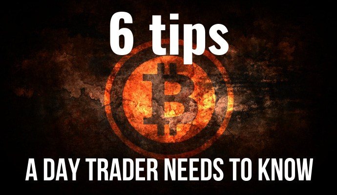 6 Tips A Day Trader Needs To Know