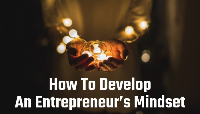 How-To-Develop-An-Entrepreneurs-Mindset How To Develop An Entrepreneur’s Mindset
