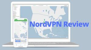 NordVPN Review – The Best So Far