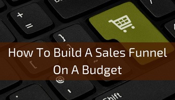 How To Build A Sales Funnel On A Budget