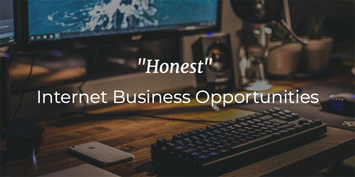 Honest Internet Business Opportunities