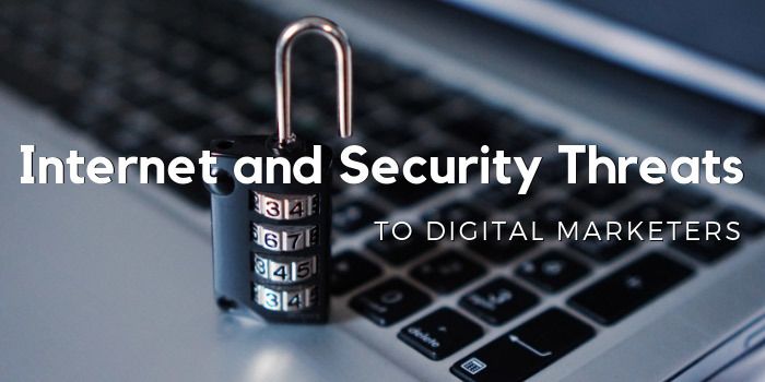 Internet and Security Threats to Digital Marketers