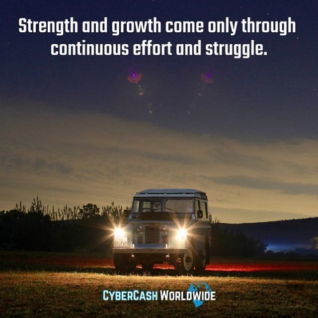 Strength and growth come only through continuous effort and struggle.