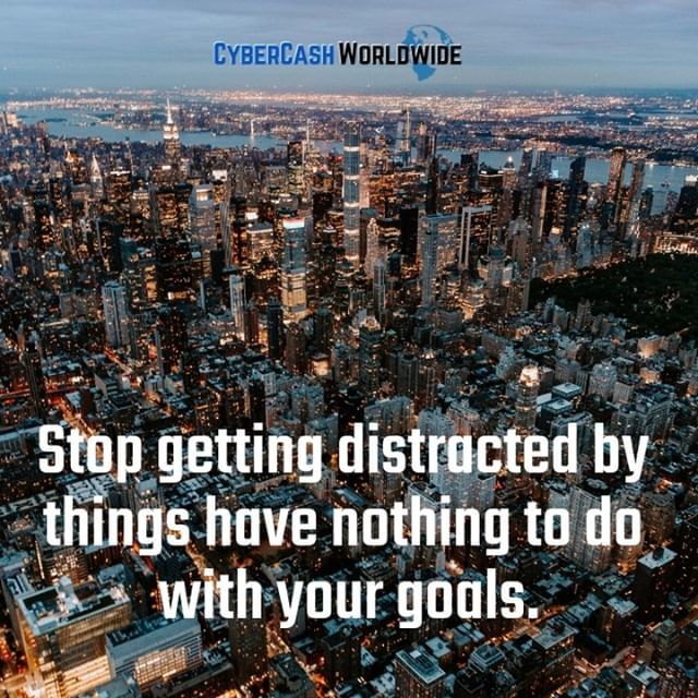 Stop getting distracted by things have nothing to do with your goals. 