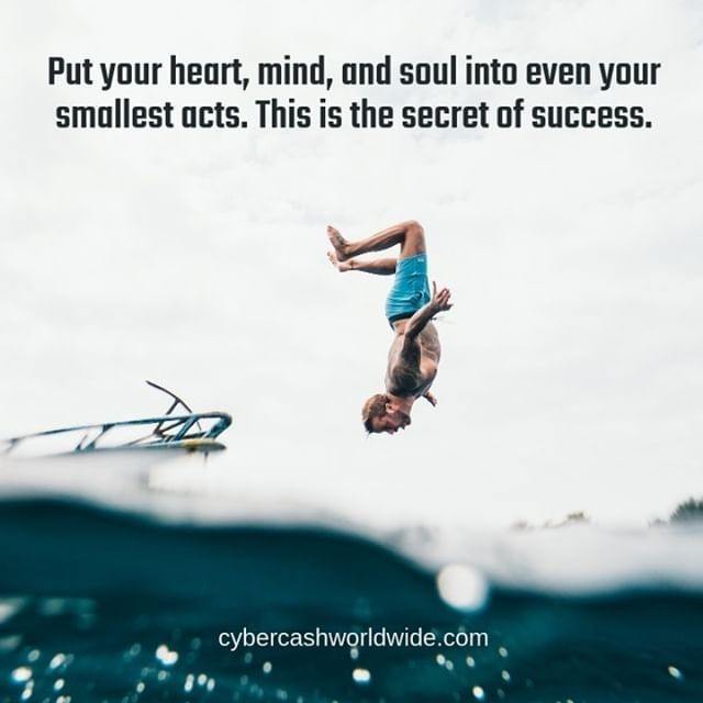 Put your heart, mind, and soul into even your smallest acts. This is the secret of success. 