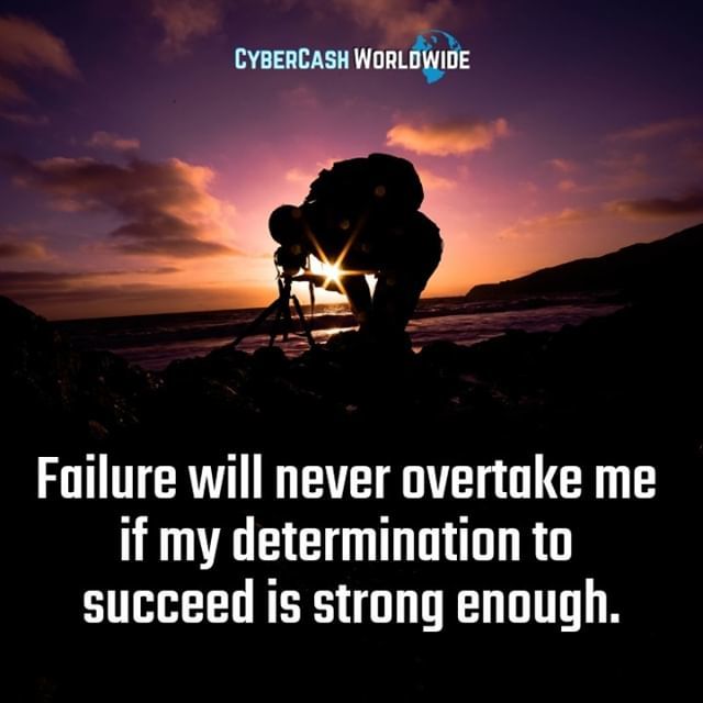 Failure will never overtake me if my determination to succeed is strong enough. 