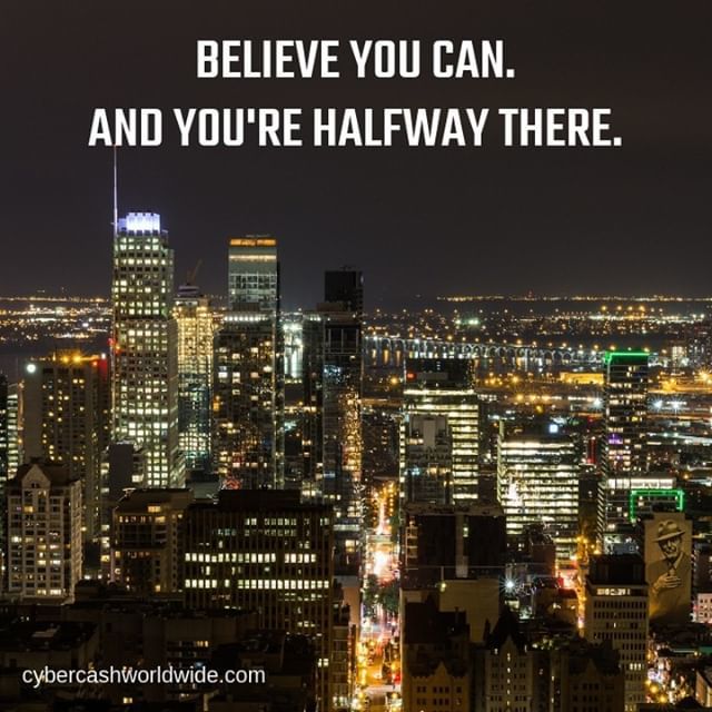 Believe you can. And you're halfway there.