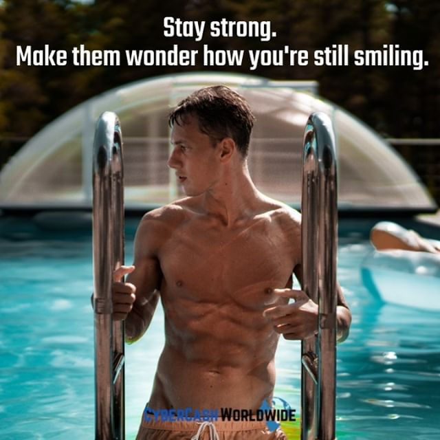 Stay strong. Make them wonder how you're still smiling.