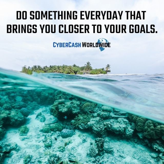 Do something everyday that brings you closer to your goals. 
