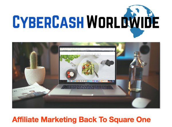 Affiliate Marketing Back To Square One