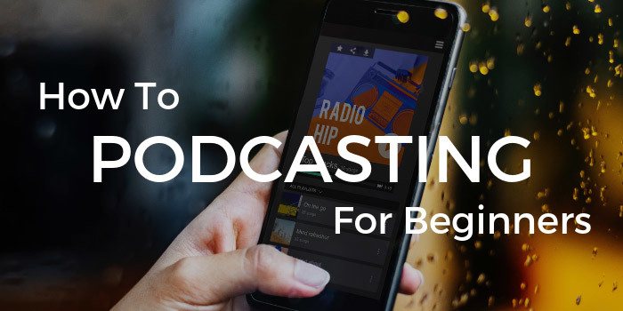 How To Podcasting For Beginners