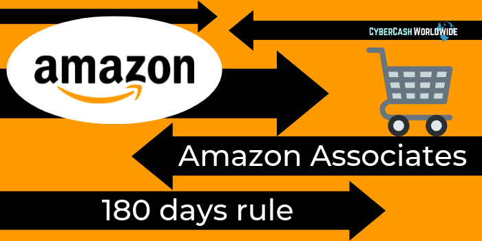 Amazon Associates 180 Days Rule