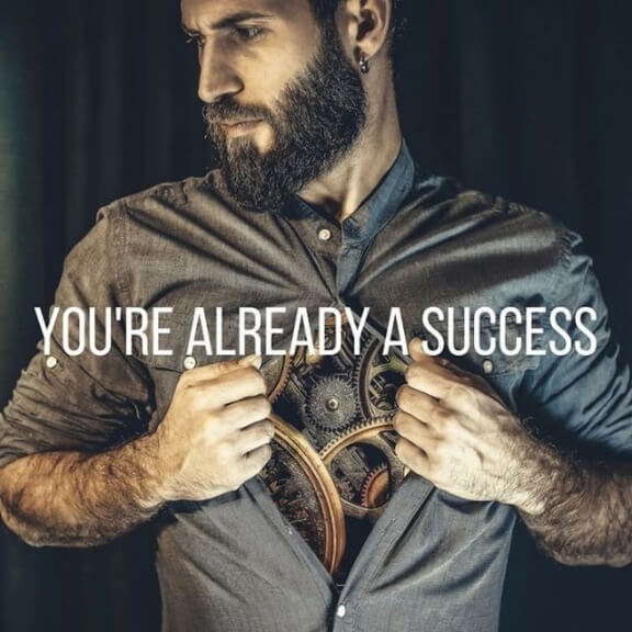 You're already a success.