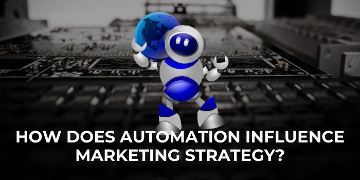 How Does Automation Influence Marketing Strategy