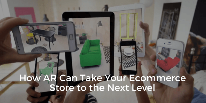 How AR Can Take Your Ecommerce Store to the Next Level