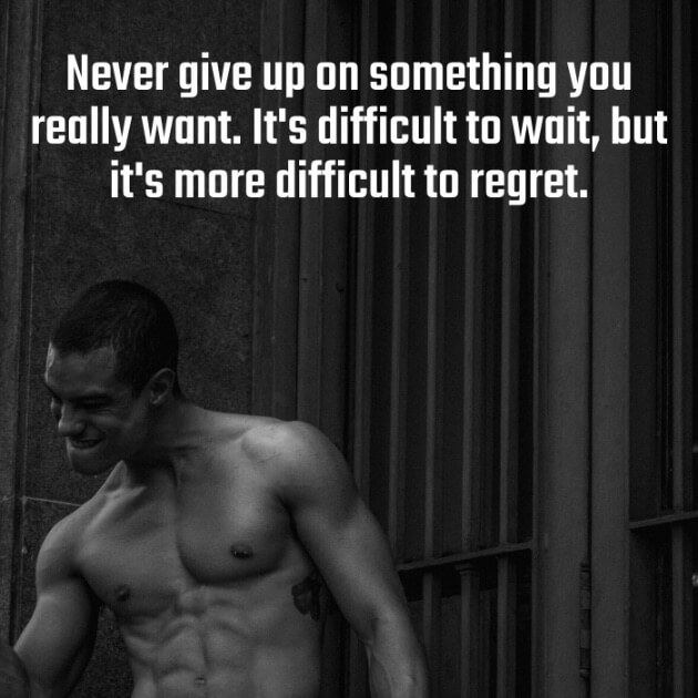 Never give up on something you really want. It's difficult to wait, but it's more difficult to regret. 