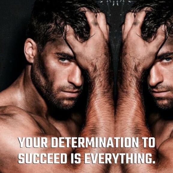 Your determination to succeed is everything. 