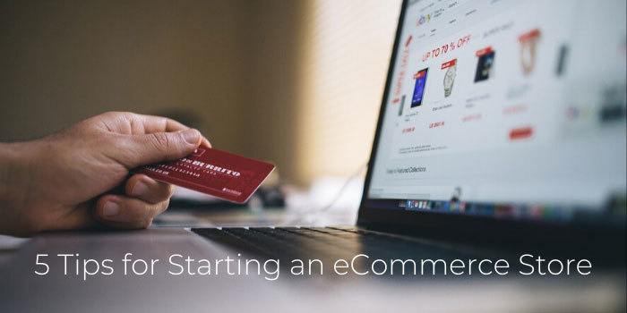 5 Tips for Starting an eCommerce Store
