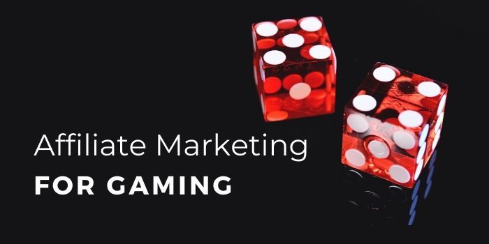 Affiliate Marketing For Gaming