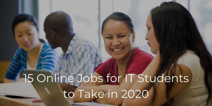 15 Online Jobs for IT Students to Take in 2020