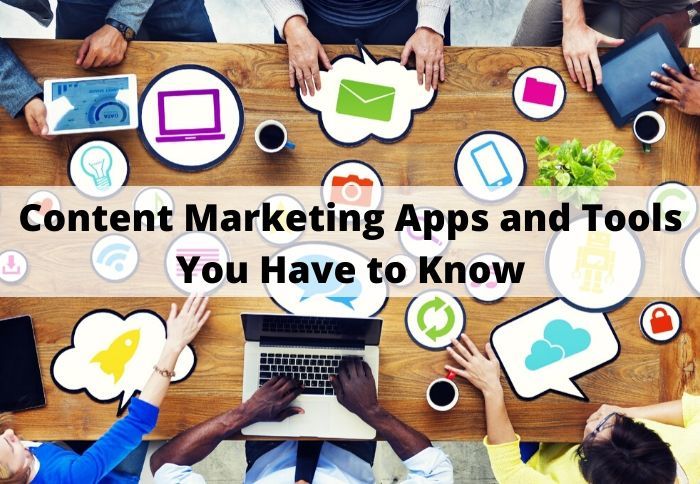 Content Marketing Apps and Tools You Have to Know