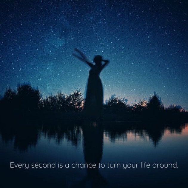 Every second is a chance to turn your life around.