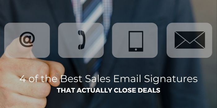 4 of the Best Sales Email Signatures That Actually Close Deals