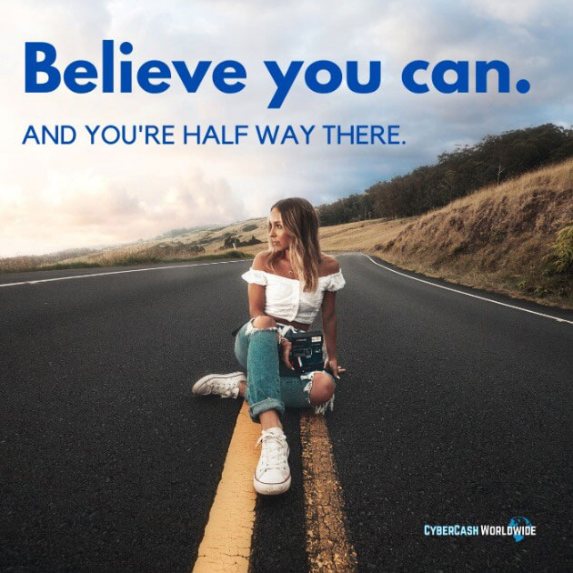 Believe you can. And you're half way there.