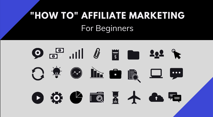 How To Affiliate Marketing For Beginners