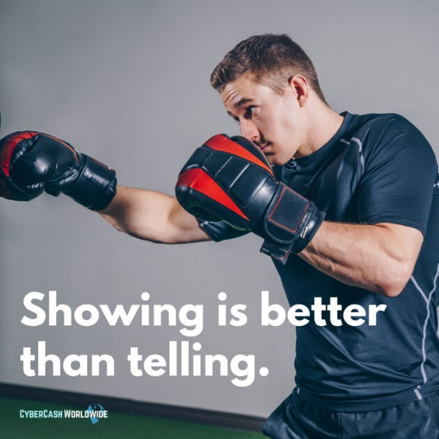 Showing is better than telling.