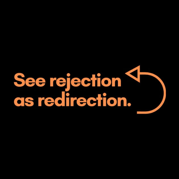 See rejection as redirection.