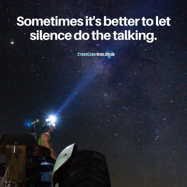 Sometimes it's better to let silence do the talking.