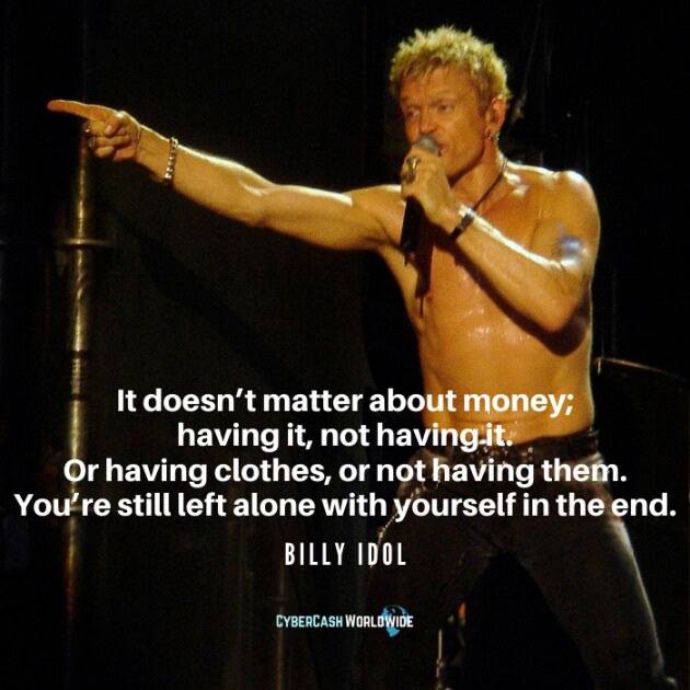 Billy Idol Quote