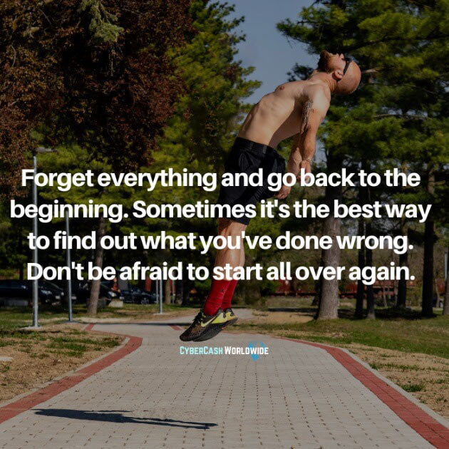 Forget everything and go back to the beginning. Sometimes it's the best way to find out what you've done wrong. Don't be afraid to start all over again.