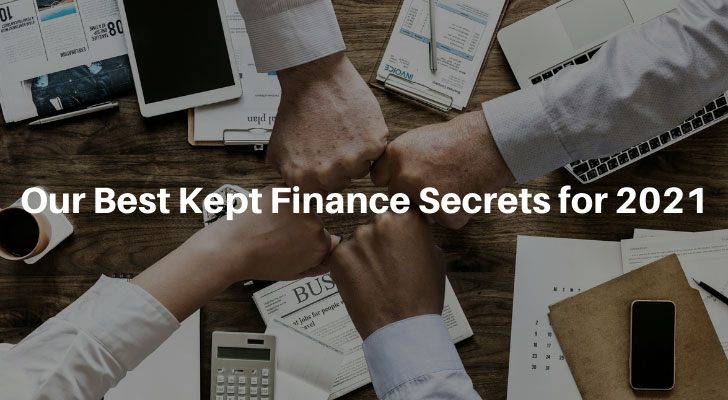 Our Best Kept Finance Secrets for 2021