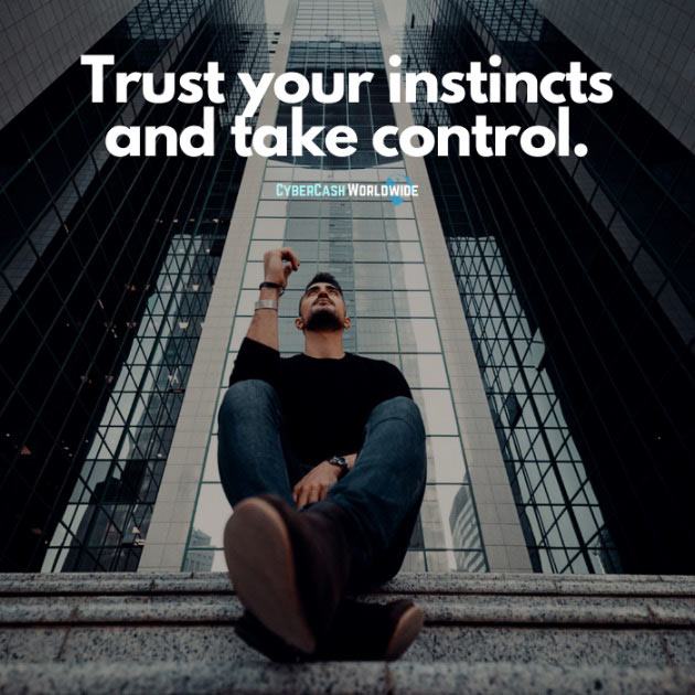 Trust your instincts and take control