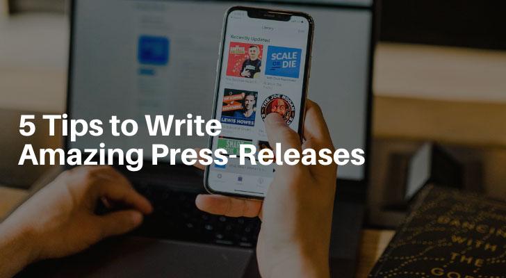 5 Tips to Write Amazing Press-Releases