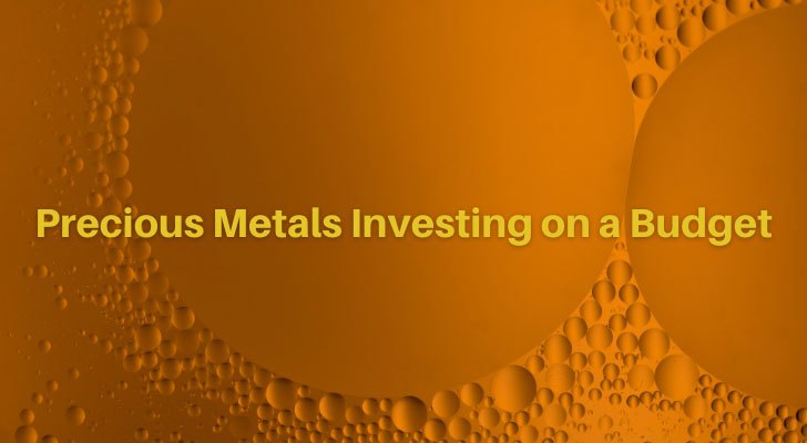 Precious Metals Investing on a Budget