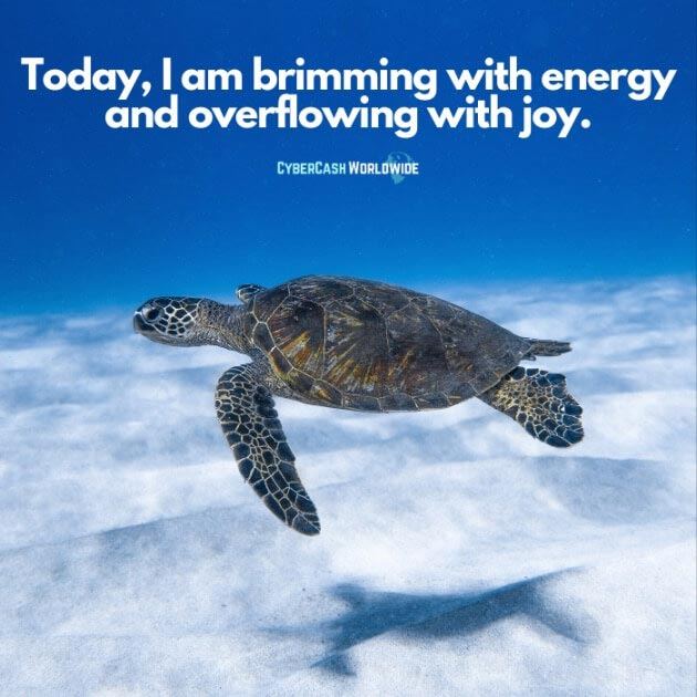 Today, I am brimming with energy and overflowing with joy.