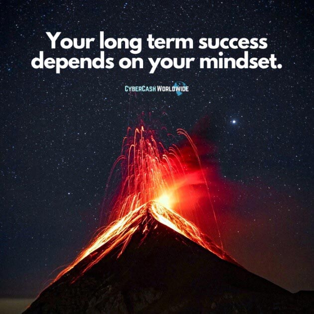 Your long term success depends on your mindset.