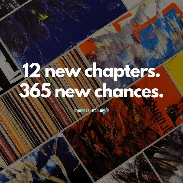 12 new chapters. 365 new chances.