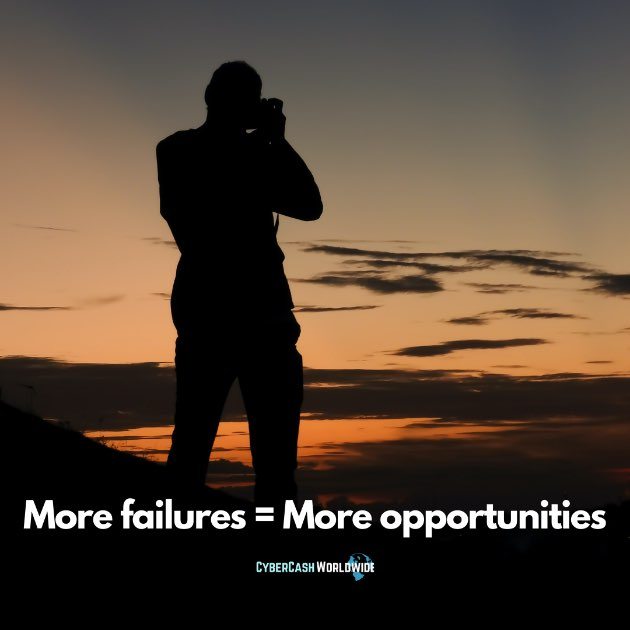 More failures = More opportunities