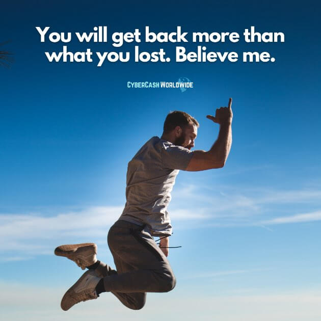 You will get back more than what you lose. Believe me.