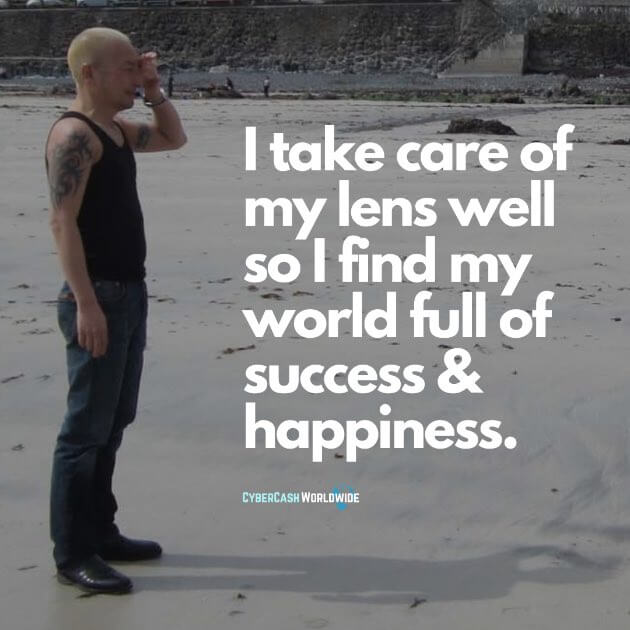 I take care of my lens well so I find my world full of success & happiness.