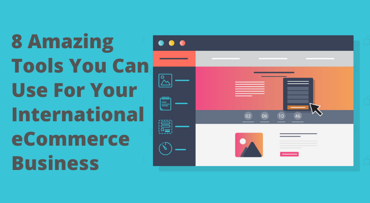 8 Amazing Tools You Can Use For Your International eCommerce Business