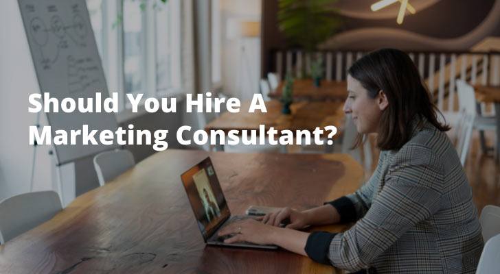 Should You Hire A Marketing Consultant