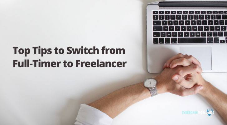 Top Tips to Switch from Full-Timer to Freelancer