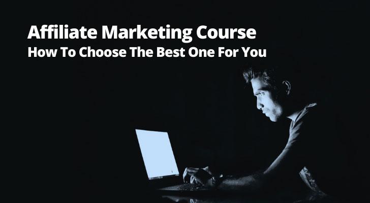 Affiliate Marketing Course How To Choose The Best One For You