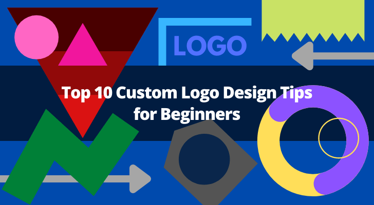 Top 10 Custom Logo Design Tips for Beginners