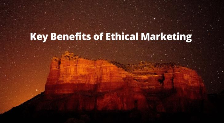 Key Benefits of Ethical Marketing